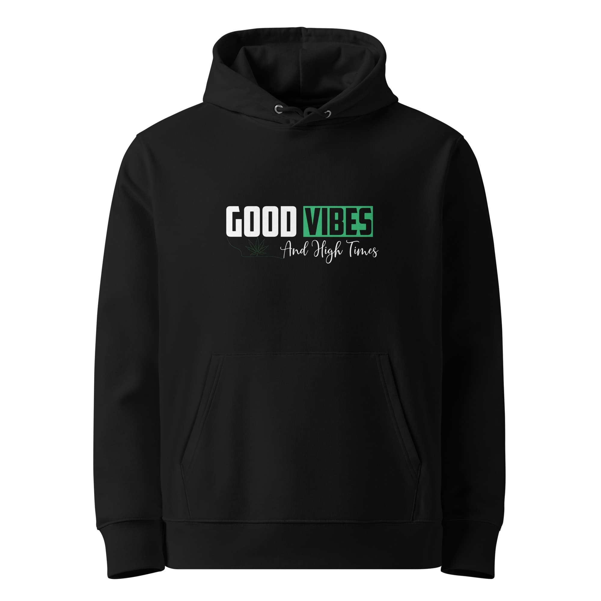 Hoodie - Good Vibes And High Times